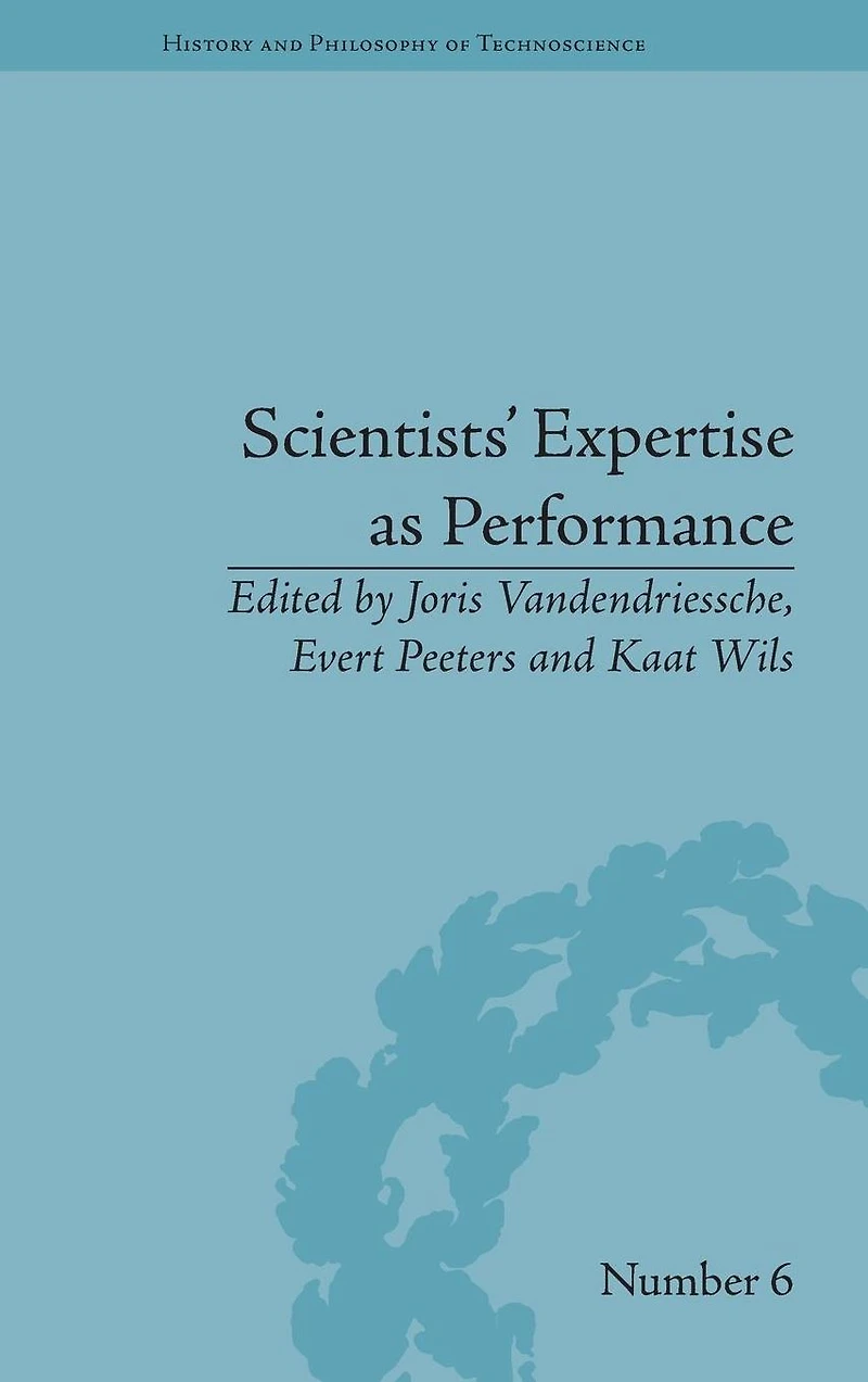 Scientists' Expertise as Performance: Between State and Society, 1860-1960