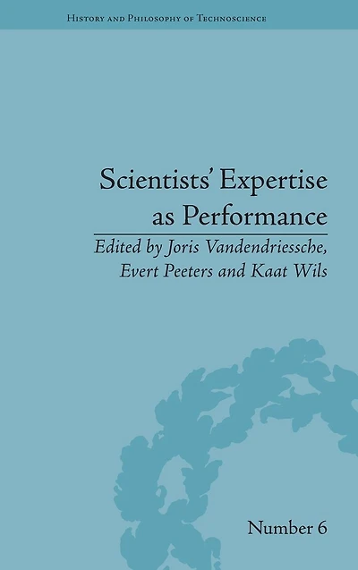 Scientists' Expertise as Performance: Between State and Society, 1860-1960