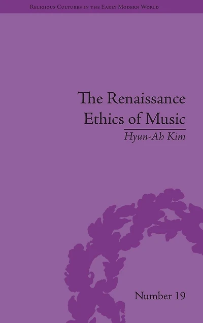 The Renaissance Ethics of Music: Singing, Contemplation and Musica Humana