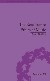 The Renaissance Ethics of Music: Singing, Contemplation and Musica Humana