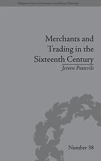 Merchants and Trading The Sixteenth Century: Golden Age of Antwerp