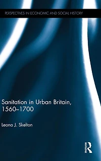 Sanitation Urban Britain, 1560-1700