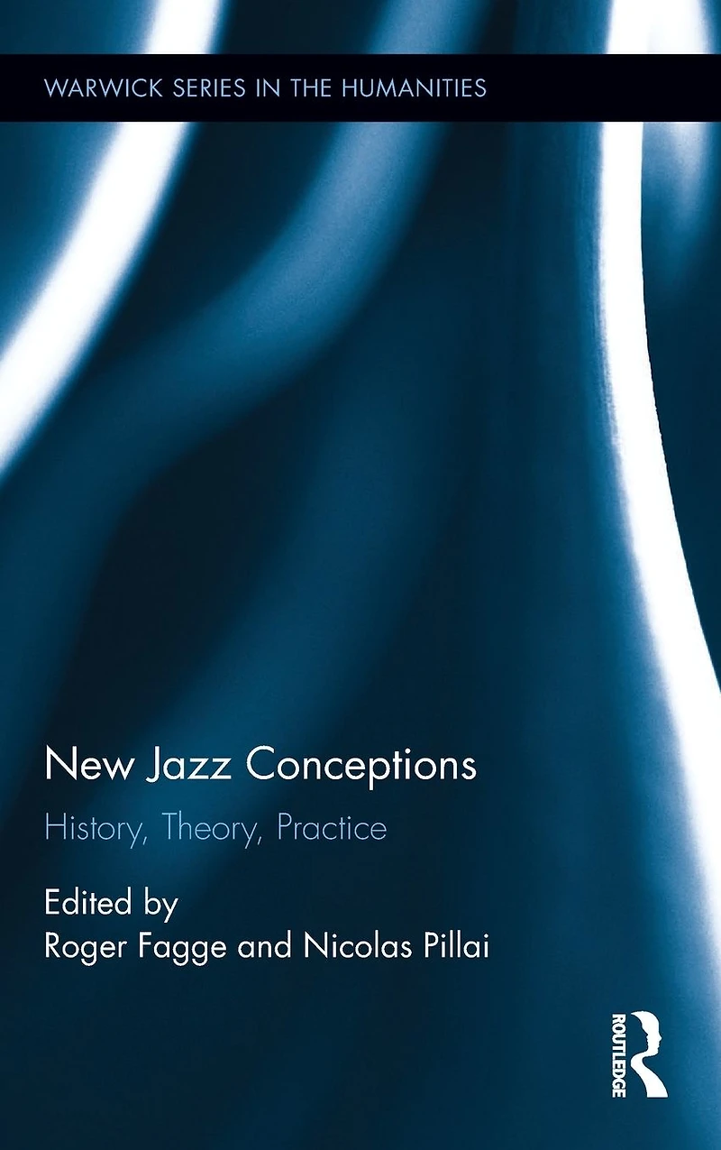 New Jazz Conceptions: History, Theory, Practice