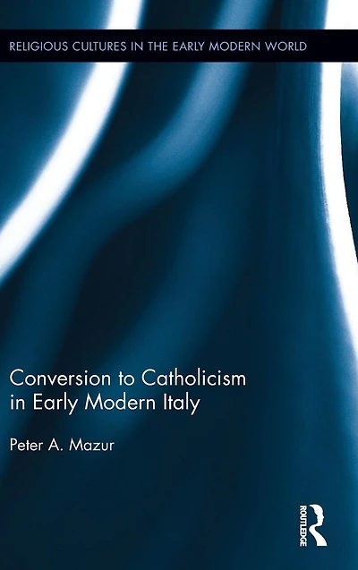 Conversion to Catholicism Early Modern Italy