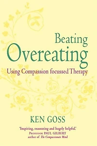 The Compassionate Mind Approach to Beating Overeating