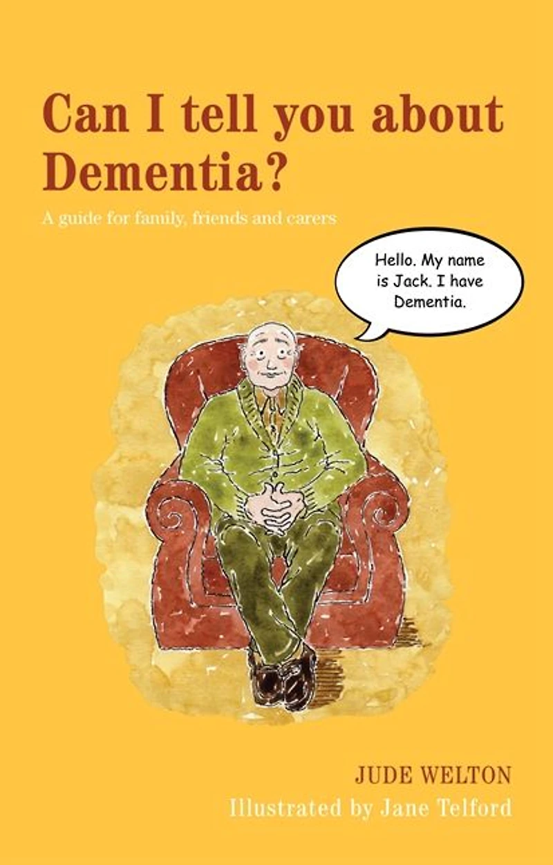 Can I tell you about Dementia?: A guide for family, friends and carers