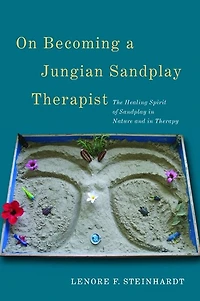 On Becoming a Jungian Sandplay Therapist: The Healing Spirit of Nature and Therapy