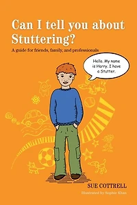 Can I tell you about Stuttering?: A guide for friends, family and professionals