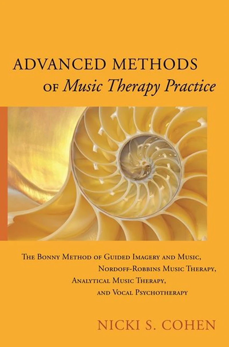 Advanced Methods of Music Therapy Practice: Analytical Therapy, The Bonny Method Guided Imagery and Music, Nordoff-Robbins Vocal Psychotherapy
