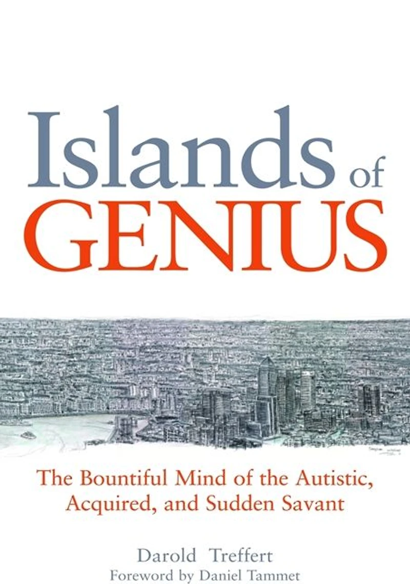 Islands of Genius: the Bountiful Mind Autistic, Acquired, and Sudden Savant