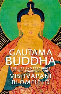 Gautama Buddha: The Life and Teachings of Awakened One