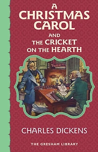 A Christmas Carol and the Cricket on Hearth