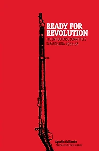 Ready for Revolution: The CNT Defense Committees Barcelona, 1933-1938