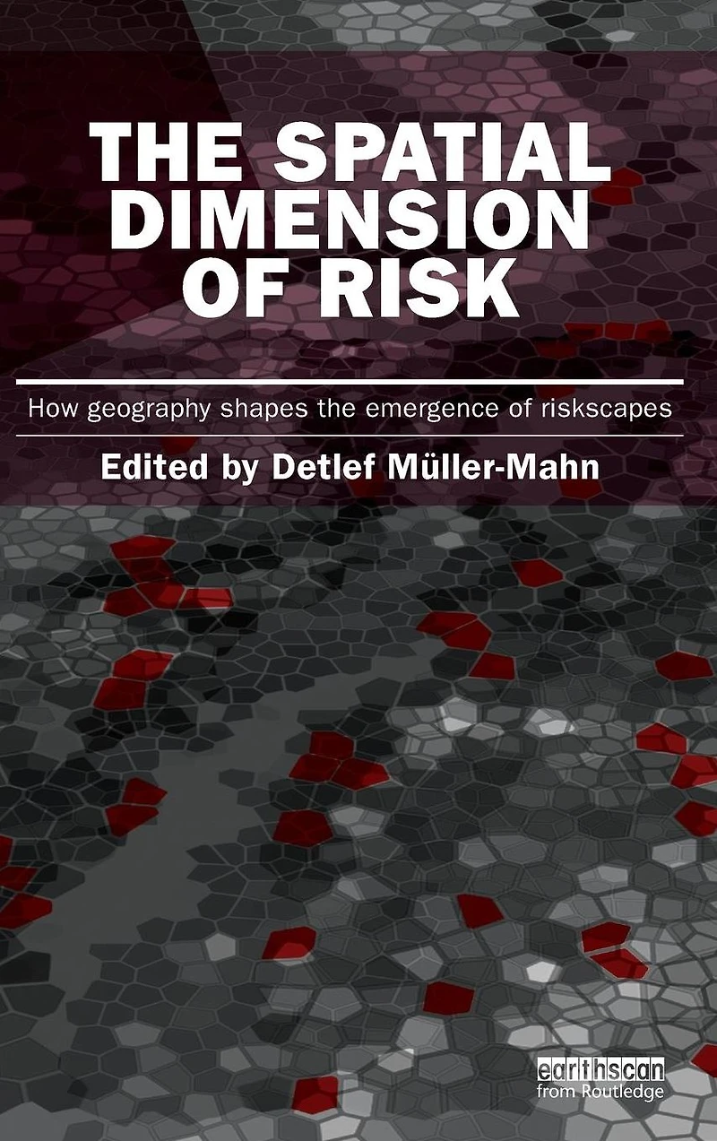 the Spatial Dimension of Risk: How Geography Shapes Emergence Riskscapes