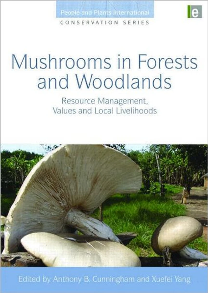 Mushrooms Forests and Woodlands: Resource Management, Values Local Livelihoods