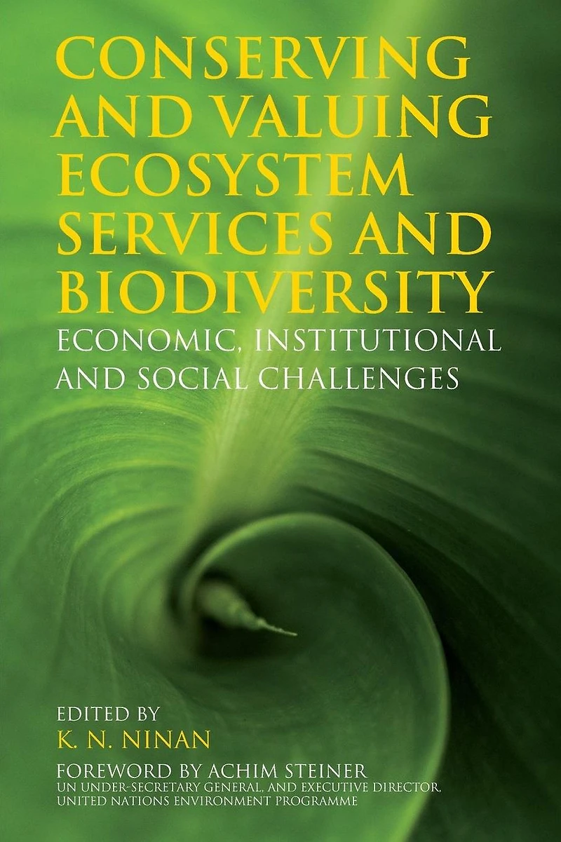 Conserving and Valuing Ecosystem Services Biodiversity: Economic, Institutional Social Challenges