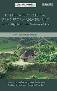 Integrated Natural Resource Management the Highlands of Eastern Africa: From Concept to Practice