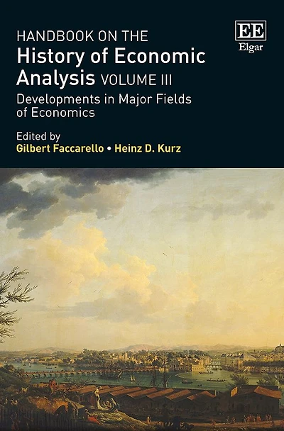 Handbook on the History of Economic Analysis Volume III: Developments Major Fields Economics