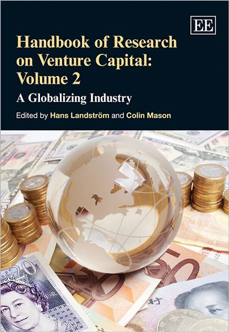 Handbook of Research on Venture Capital: Volume 2: A Globalizing Industry