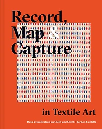Record, Map And Capture Textile Art: Data Visualization Cloth Stitch