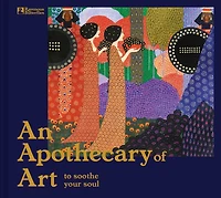 An Apothecary of Art: To Soothe Your Soul
