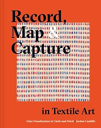 Record, Map And Capture Textile Art: Data Visualization Cloth Stitch