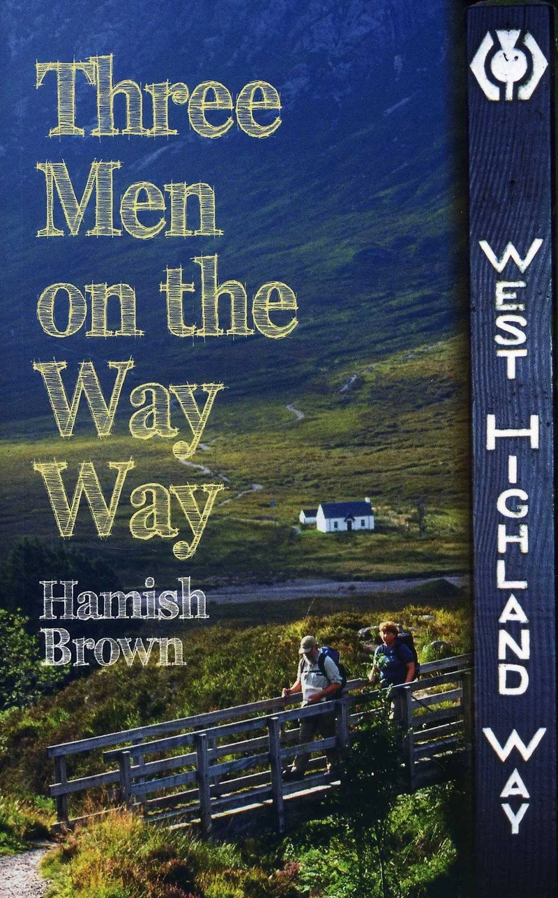Three Men on the Way Way: A Story of Walking West Highland