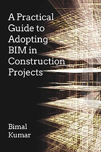 A Practical Guide to Adopting BIM Construction Projects