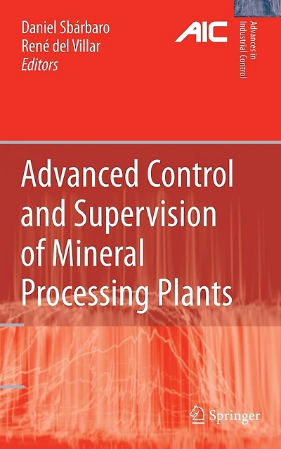 Advanced Control and Supervision of Mineral Processing Plants