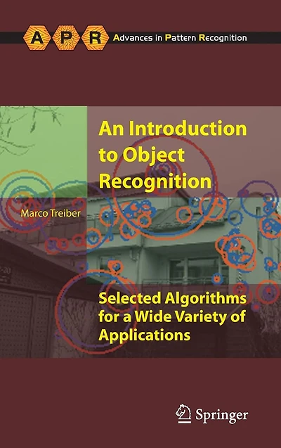 An Introduction to Object Recognition: Selected Algorithms for a Wide Variety of Applications
