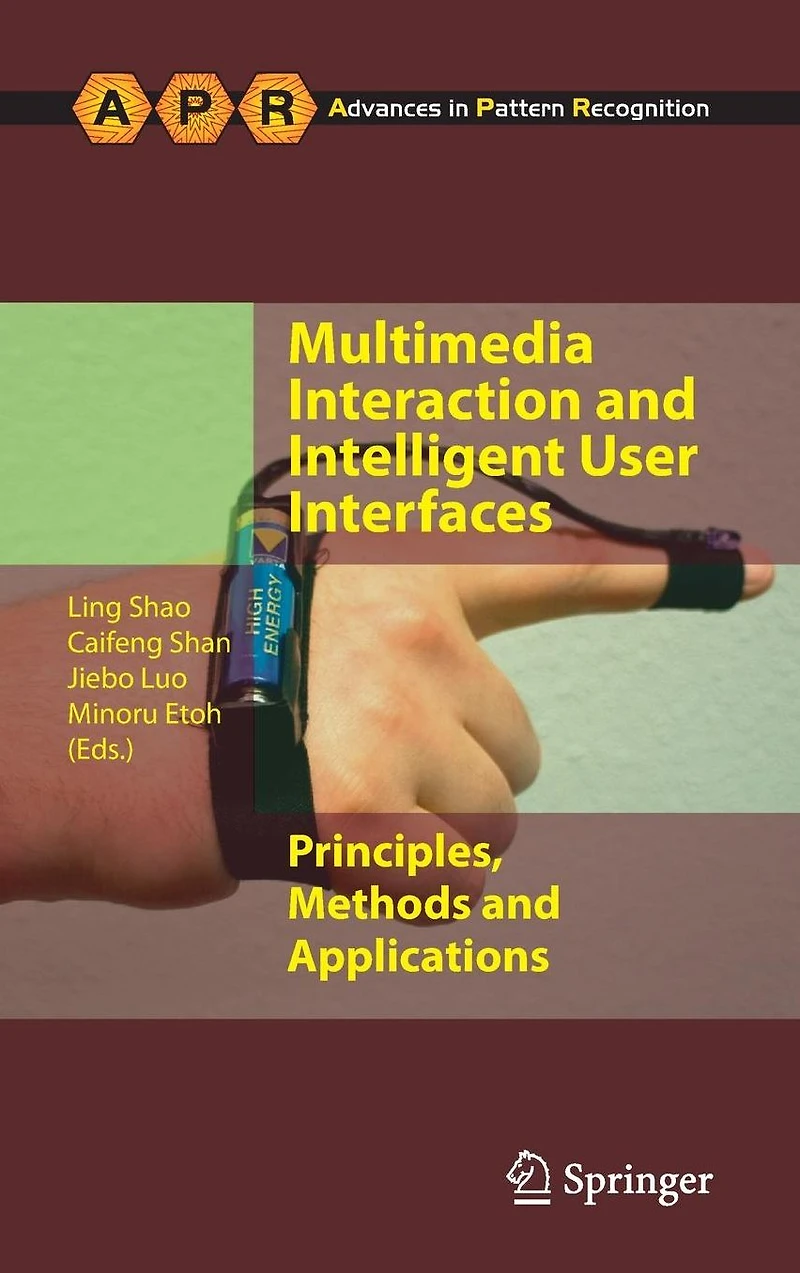 Multimedia Interaction and Intelligent User Interfaces: Principles, Methods Applications