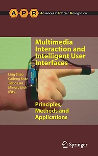Multimedia Interaction and Intelligent User Interfaces: Principles, Methods Applications