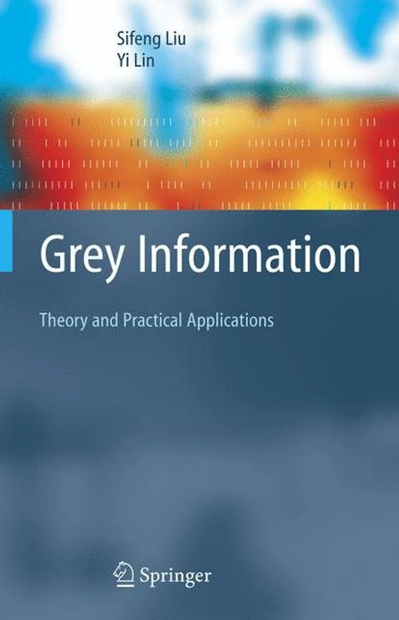 Grey Information: Theory and Practical Applications