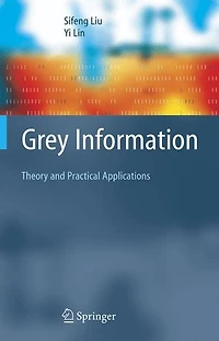 Grey Information: Theory and Practical Applications