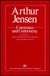 Arthur Jensen: Consensus And Controversy