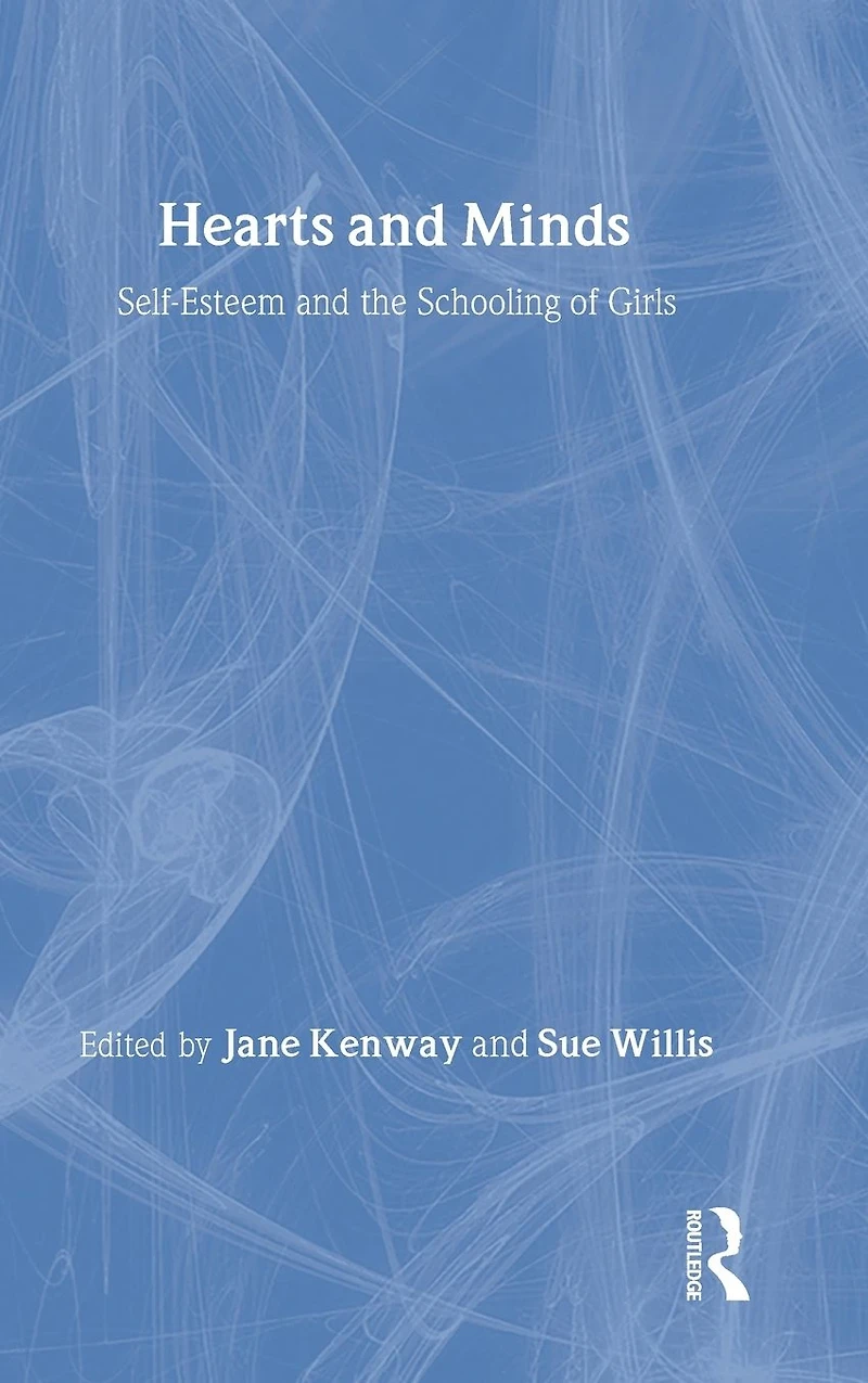 Hearts And Minds: Self-Esteem The Schooling Of Girls