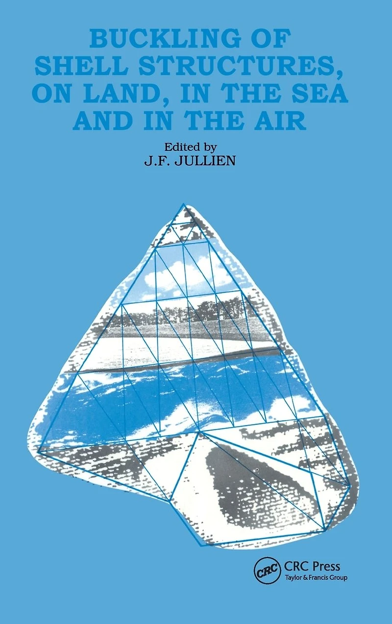 Buckling of Shell Structures, on Land, the Sea and Air
