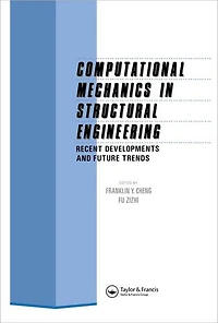 Computational Mechanics Structural Engineering: Recent developments and future trends