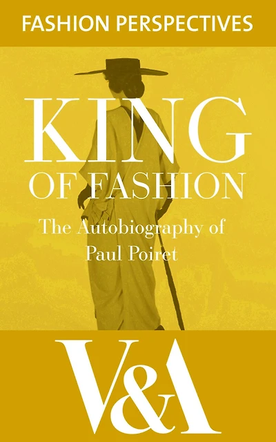 King of Fashion: The Autobiography Paul Poiret