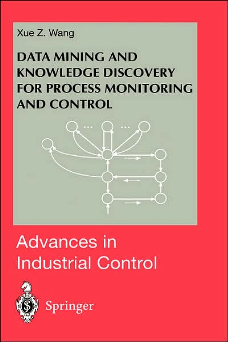 Data Mining and Knowledge Discovery for Process Monitoring Control