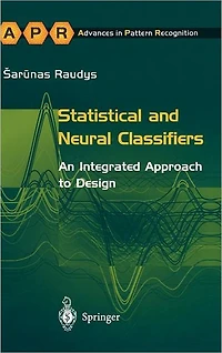 Statistical and Neural Classifiers: An Integrated Approach to Design