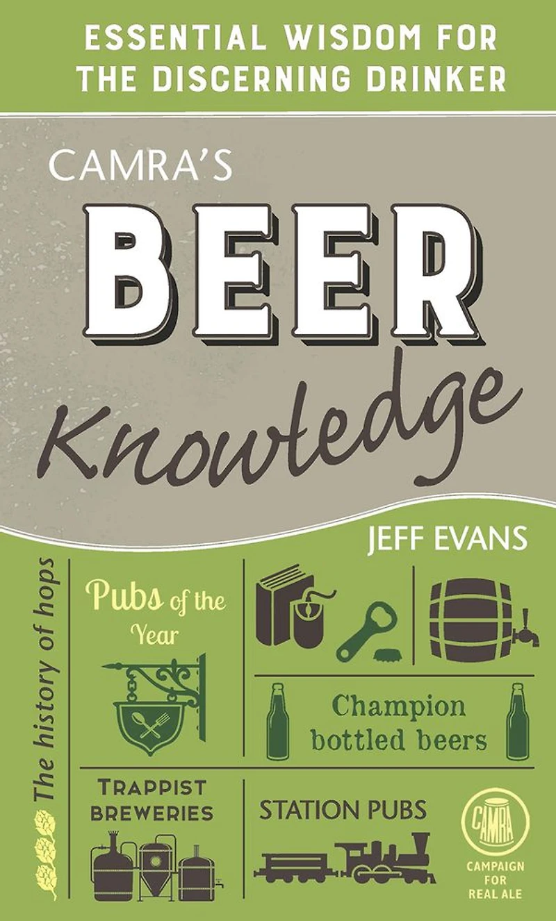 CAMRA's Beer Knowledge: Essential Wisdom for the Discerning Drinker