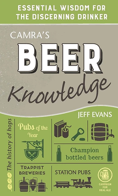 CAMRA's Beer Knowledge: Essential Wisdom for the Discerning Drinker