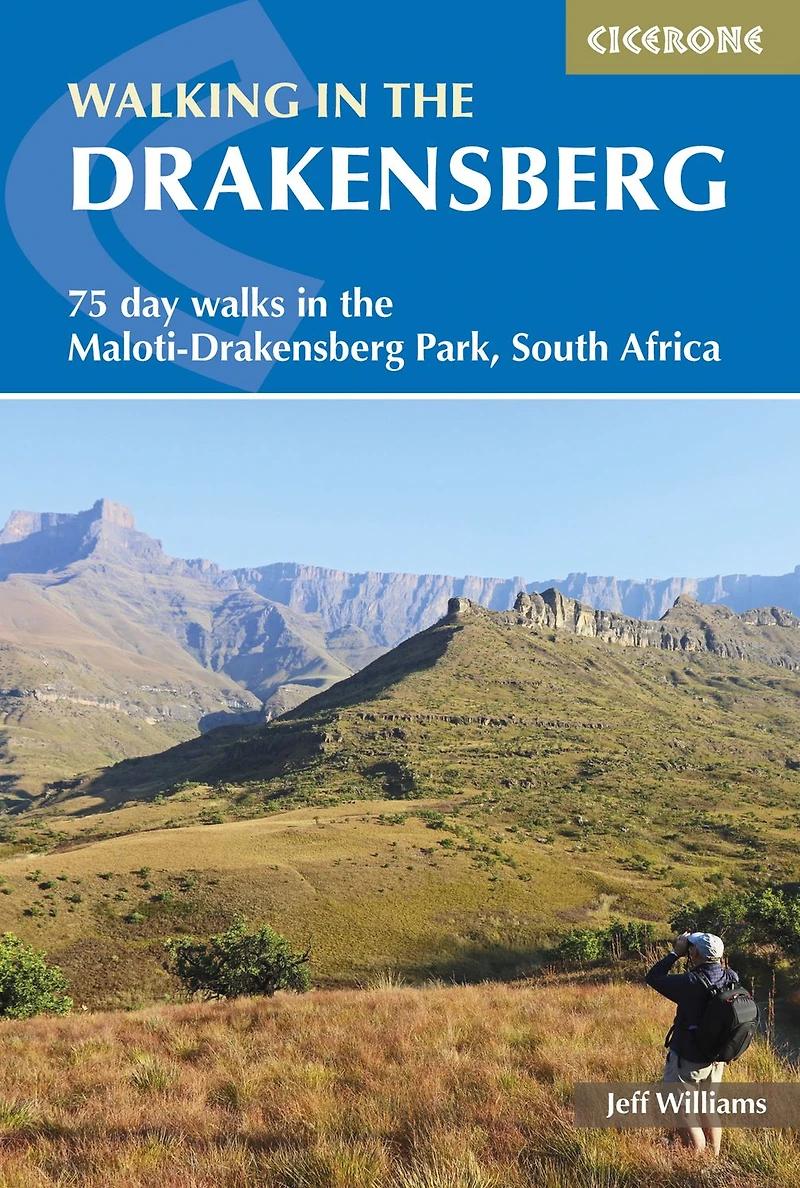 Walking the Drakensberg: 75 walks Maloti-Drakensberg Park