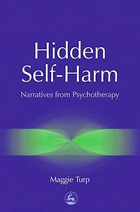 Hidden Self-Harm: Narratives from Psychotherapy