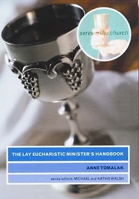 The Lay Eucharistic Minister's Handbook