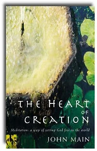 Heart of Creation: Meditation - A Way Setting God Free the World