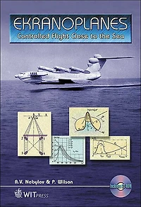 Ekranoplanes: Controlled Flight Close to the Sea