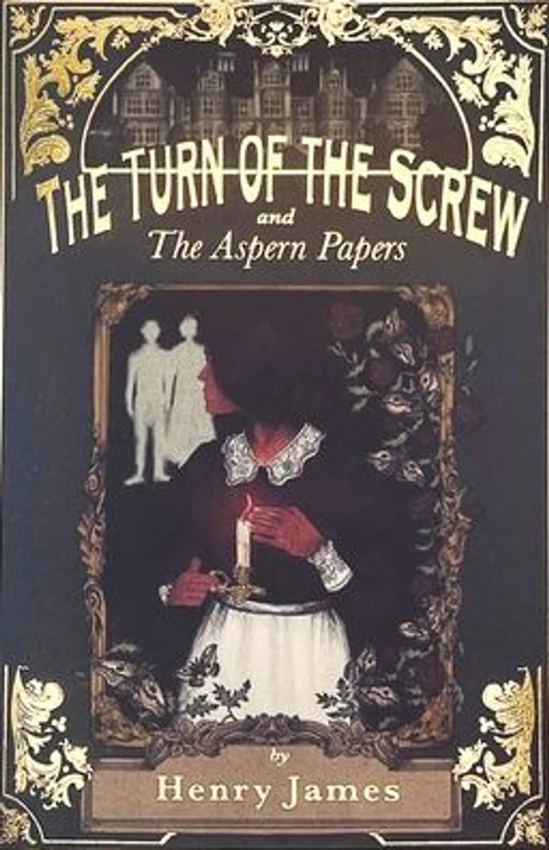 The Turn of Screw and Aspern Papers (with a Preface by Henry James)