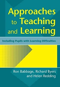 Approaches to Teaching and Learning: Including Pupils with Learnin Diffculties